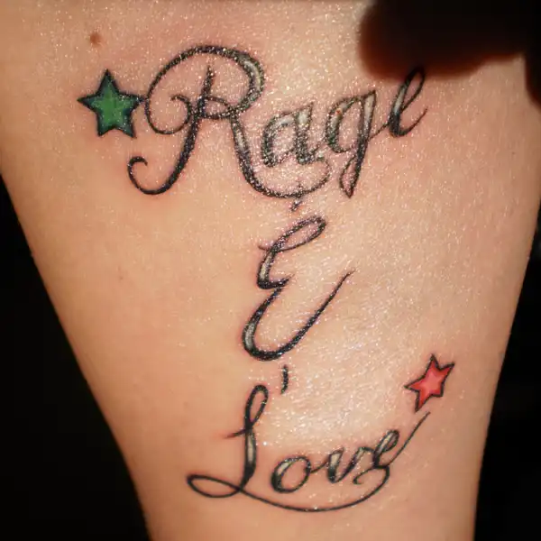 Rage and Love Text Tattoo