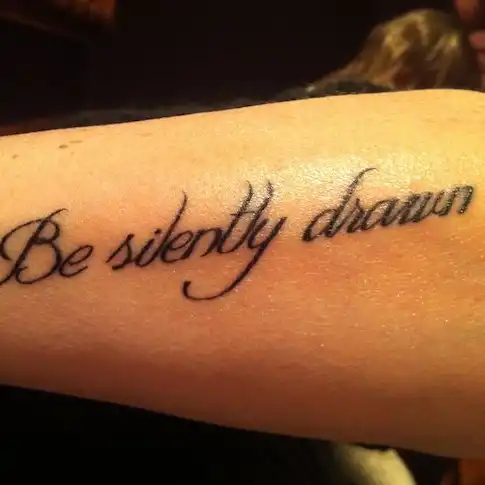 Be Silently Drawn Tattoo