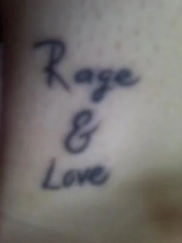 Rage and Love Text Tattoo