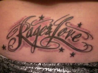 Rage and Love Text Tattoo