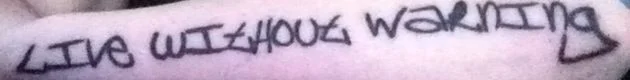 Live Without Warning Tattoo